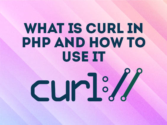 What is cURL in PHP and how to use it