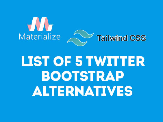 5 Alternatives Bootstrap (CSS Frameworks) You Can Explore!