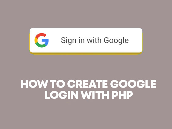 How to Create Google Login With PHP