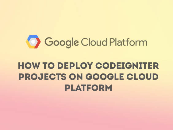 How to deploy codeigniter projects into Google Cloud Platform